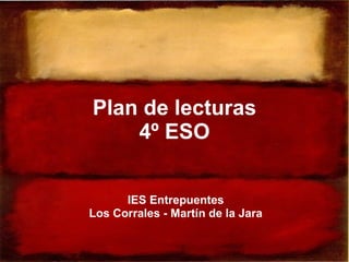 Plan de lecturas 4º ESO IES Entrepuentes Los Corrales - Martín de la Jara 