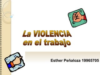 Esther Peñaloza 19965705
 