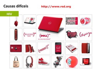 Causas difíceis
HIV
http://www.red.org
 