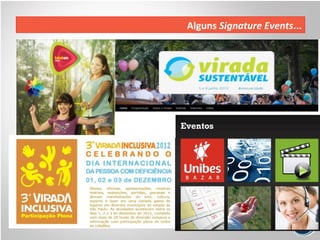 Alguns Signature Events...
 