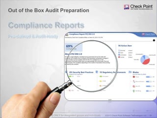 61©2013 Check Point Software Technologies Ltd.
Out of the Box Audit Preparation
[Restricted] ONLY for designated groups and individuals
 