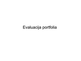 Evaluacija portfolia 
 