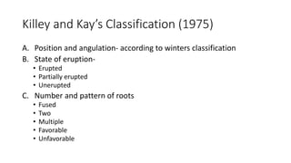 Kay Classification 4 EVALUATION OF IMPACTED THIRD MOLARS seminar 4.pptx
