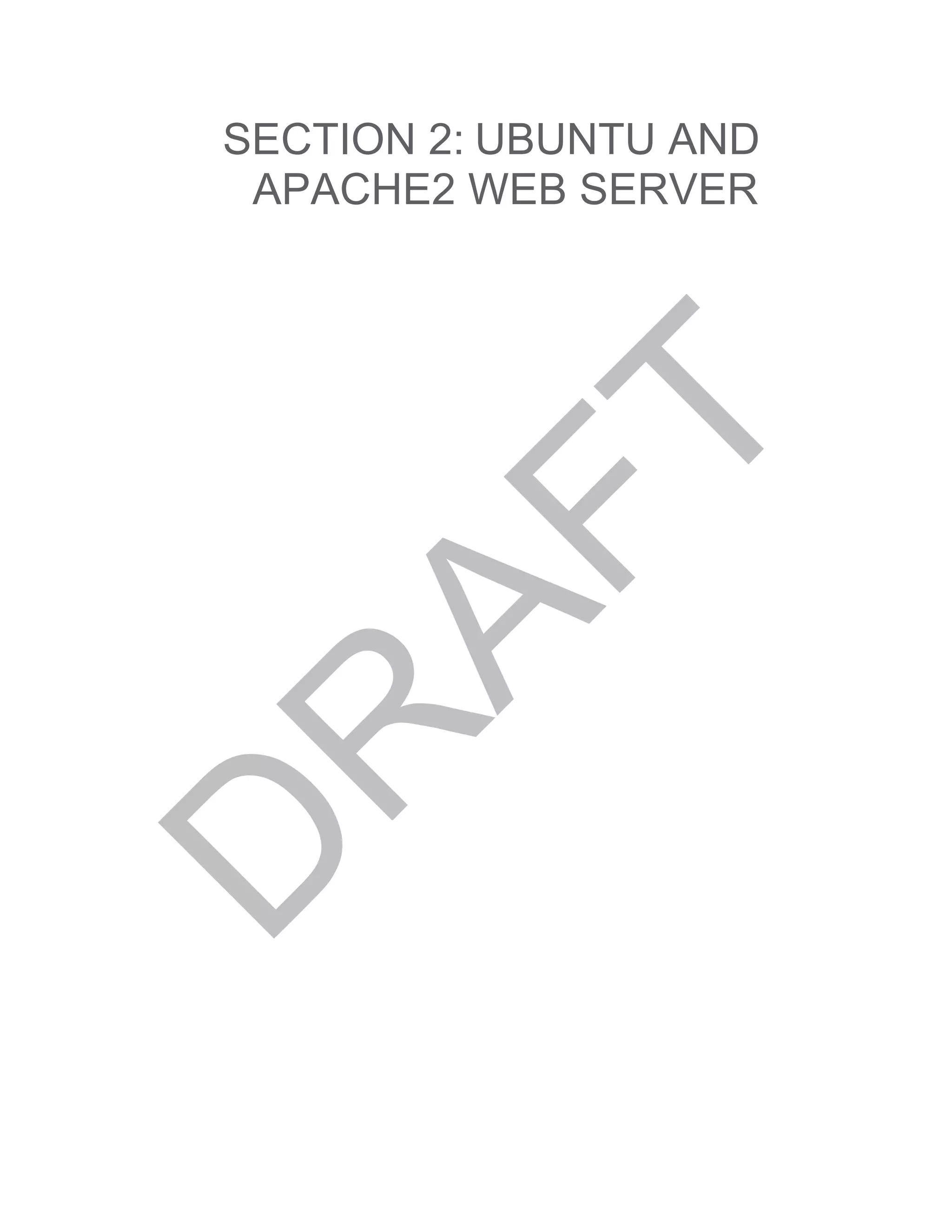 SECTION 2: UBUNTU AND
APACHE2 WEB SERVER
 