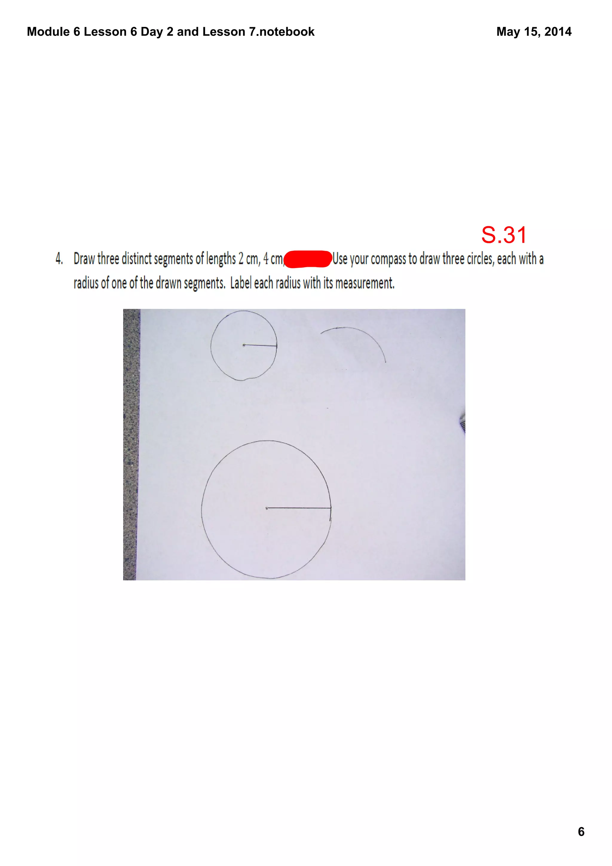 Module 6 Lesson 6 Day 2 and Lesson 7.notebook
6
May 15, 2014
S.31
 
