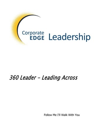360 Leader - Leading Across
Follow Me I'll Walk With You
 