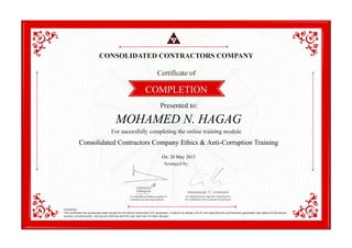 MOHAMED N. HAGAG
Consolidated Contractors Company Ethics & Anti-Corruption Training
On: 20 May 2015
 