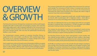 OVERVIEW
&GROWTHPrattIndustriesisAmerica’s5thlargestboxmanufacturerandtheworld’slargest,
privately-held 100% recycled paper and packaging company, with more than
4000 highly-skilled green-collar employees dedicated to the environment and
sustainability. Pratt was founded in the USA some 25 years ago and since then
has shown dramatic growth, with more than 60 sophisticated manufacturing
facilities in over 20 states.
The Georgia-based company operates an extensive Recycling Division to
supply three of the most modern, cost-effective 100% recycled paper mills in
the country at our corporate headquarters in Conyers, Georgia and its sister
mills in Staten Island, NewYork and Shreveport, Louisiana.
Pratt’ssupplychaincontinuesthroughaseriesofsheetplants,full-linecorrugated
box factories and display facilities strategically placed throughout the United
States as well as Mexico, offering a wide range of creative packaging solutions.
All are backed by Pratt’s total commitment to quality, service and innovation.
07
Thecompanyisdedicatedtothesustainabilityoftheenvironment,itscustomers
and its people. The cornerstone of Pratt’s mission is to protect and nurture the
planet’s natural resources while reducing our impact on the environment by
“Harvesting the Urban Forest.”By doing so the company also seeks to help its
customers meet their environmental goals.
We continue to follow an aggressive growth path, recently breaking ground
on a fourth, 100% recycled paper mill - in Valparaiso, Indiana - which will be a
showcase of 21st century technology when it begins operation in mid-2015.
Soon after, we celebrated the start-up of our latest state-of-the-art corrugated
box plant in Lewisburg, Ohio, anchored by a 110”BHS corrugator and multiple
automated finishing machines (See Page 25 for more details).
The company has also placed a major focus on expanding its award-winning
Display Division, which will open a new warehouse and packing operation in
Hebron, Kentucky to support existing operations in the Midwest.
Our Recycling Division has also shown rapid growth in recent months with
new material recovery facilities in Georgia and South Carolina. It also began
operationsatthesolid-wastetransferstationatoureco-campusinConyers,part
of a long-term public-private partnership between the company and the city.
Andfinally,wecontinuetogrowinsizeandsalesthroughstrategicacquisitions,
most recently of the Tennessee-based display and corrugated company, Triad
Packaging. The purchase maintained the company’s ongoing growth pattern
of building or acquiring a new business every quarter in America or Australasia
over the past 5 years.
 