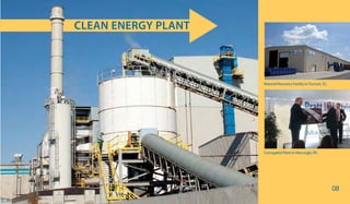 08
Material Recovery Facility in Duncan, SC.
Corrugated Plant in Macungie, PA.
CLEAN ENERGY PLANT
 