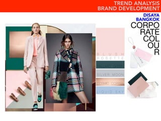 CORPORATE ID
ENTITY
STATIONARY
HANG
TAG
CORPORATE IDENTITY
PACKAGING
SHOE BOX
DISAYA
BANGKOK
CORPO
RATE
COL
OU
R
TREND ANALYSIS
BRAND DEVELOPMENT
 