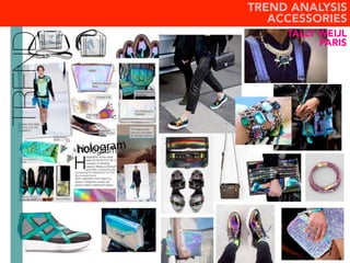 TREND ANALYSIS
ACCESSORIES
TALLY WEIJL
PARIS
 