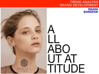 DISAYA
BANGKOK
TREND ANALYSIS
BRAND DEVELOPMENT
AW_DISAYA_logo-20150210.ai
Date of issue: 2015-02-10
DISAYA
Brand Mark 2015
 