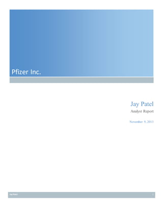 Jay Patel 1
Pfizer Inc.
Jay Patel
Analyst Report
November 9, 2013
 