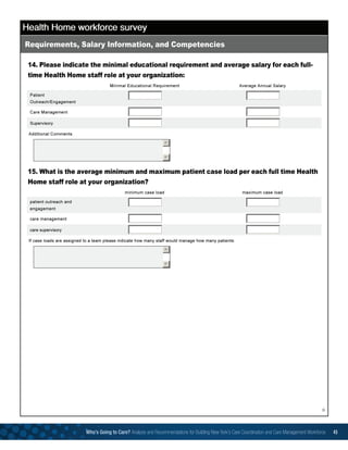 6
Who’s Going to Care? Analysis and Recommendations for Building New York’s Care Coordination and Care Management Workforce 45
 