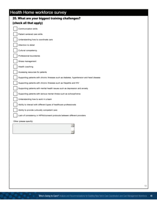 10
Who’s Going to Care? Analysis and Recommendations for Building New York’s Care Coordination and Care Management Workforce 49
 