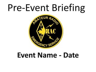 Pre-Event Briefing
Event Name - Date
 