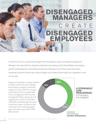 DISENGAGED
MANAGERS
C R E A T E
DISENGAGED
EMPLOYEES
It should come as no surprise that managers have the greatest impact ...
