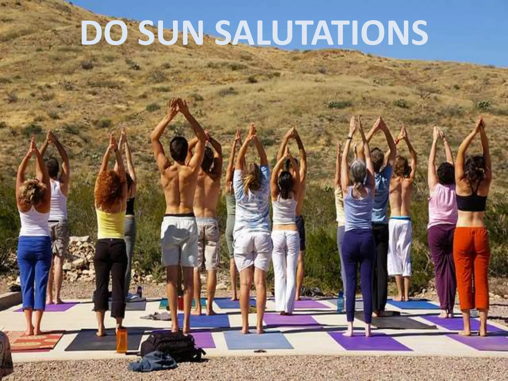 DO SUN SALUTATIONS
 