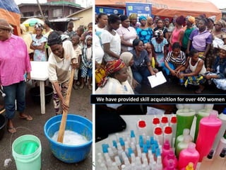 We have provided skill acquisition for over 400 women
 