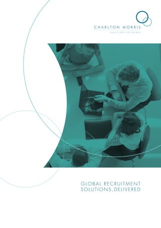 GLOBAL RECRUITMENT
SOLUTIONS,DELIVERED
 