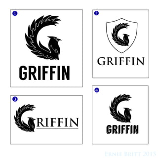 GRIFFIN
griffin
GRIFFIN
RIFFIN
1 2
3
4
Ernie Britt 2015
 