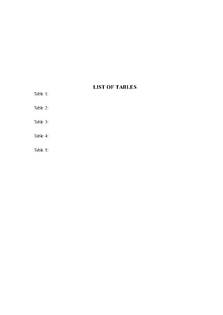 LIST OF TABLES
Table 1:
Table 2:
Table 3:
Table 4:
Table 5:
 