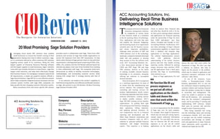 | |july 2014
21CIOReview| |july 2014
20CIOReview
ACC Accounting Solutions Inc.
recognized by magazine as
An annual listing of 20 companies that are in the forefront of providing
Sage Solutions and impacting the marketplace.
Editor-in-Chief
Pradeep Shankar
SAGESOLUTION PROVIDERS 2015
20 MOST PROMISING
Description:Company:
ACC Accounting
Solutions
A Sage partner and
consultation services
provider for companies
seeking ERP solutions,
budgeting and
forecasting, and business
intelligence solutions.
Key Person:
Sean Atkins
President & Founder
Website:
accaccountingsolutions.com
20 Most Promising Sage Solution Providers
L
everaging Cloud based ERP solutions have enabled
small businesses to ensure the smooth running of their
operations Having more than 6 million customers, Sage,
as it is commonly referred to, offers numerous ERP solutions
targeting various needs of its customers. Being the third
largest supplier of Enterprise Resource Planning software
and the largest supplier to small businesses, Sage’s solutions
come with user-friendly interfaces in many flavors:. Sage One
targets small industries, and helps them effectively manage
their business finance. For managing a company’s payroll and
HR requirements, a simple yet powerful solution offered is
Sage Payroll Solutions. Sage ERP X3 is a cost effective solution
which helps companies integrate business processes into one
common system. Further, with Sage CRM, companies can
keep up with the ever changing customer interaction system.
Many consultancy firms and sector specific ERP solution
providers work in collaboration with Sage. These firms offer
products and services on Sage that enable organizations to
extract the maximum from their ERP investments. To help
clients select the best of Sage partners that is in-line with their
requirements, a distinguished panel comprising of CEOs, CIOs,
CMOs, VCs, analysts and the CIO Review editorial board has
selected top players from over three hundred firms working
in close collaboration with Sage. The companies listed here
demonstrate an ability to develop innovative technologies,
methodologies, and outstanding customer service, while
helping CIOs realign their IT strategy directly with that of
business.
In our selection, we looked at the vendor’s capability to
fulfill the burning need for cost-effective and flexible solutions
on Sage. We present to you CIO Review’s 20 Most Promising
Sage Solution Providers 2015.
CIOREVIEW.COM
T h e N a v i g a t o r f o r E n t e r p r i s e S o l u t i o n s
JANUARY 13 - 2015
| |January 2015
18CIOReview
T
he rampant utilization of cloud and
enterprise management solutions
by companies in various facets
of their business stands as a testament
to the far reaching effects of technology.
Also, applications and tools that cater
and simplify the financial, budgeting,
and forecasting needs of an organization
certainly pave way for business success
and ensure long-term profitability.
Although many providers of ERP and
CRM solutions exist in the technology
landscape, companies demand a thorough
chalk talk and guidance to develop
deep acumen on how the software tools
work. ACC Accounting Solutions, Inc.,
a New Jersey-based provider of Sage
CRM and ERP (Sage 500 and Sage
100) solutions, believes in the motto
of making available relevant business
knowledge to its customers, alongside
offering apt solutions to accomplish
desired outcomes.
Sinceitsinception,ACCisrecognized
as a ‘teaching organization’ by many of
its clients from the manufacturing and
service industry. The company’s Sage
consulting and training services for
product implementation mostly centers
on churning important data from clients’
archived information, creating metrics
to deploy suitable solutions. ACC’s
Sage 100 ERP training service benefits
organizations by guiding them right
from setting up a new business, managing
daily operations, billing materials,
and updating physical inventory. Its
core competencies also lie in financial
reporting and development and BI.
Many large financial corporations and
insurance companies reply on ACC’s
solutions to generate multiple financial
statements, and budget forecasting
reports. “Our expertise is in helping
clients to analyze their financial data
and what they should do with it. So far,
we have given training-related solutions
and applications for financial reporting
under the partnership of Sage for more
than 4,000 individuals,” says Sean
Atkins, President and Founder of ACC
Accounting Solution. Furthermore, ACC
also takes advantage of Sage’s inherent
customization capability to import facts
from a database and integrate Sage
applications to non-Sage applications.
The solution implementation process
starts with gathering clear-cut
understanding of the clients’ business
process and how they handle existing
reporting system; followed by picking
unique electronic data interface (EDI)
and BI applications from a third party
provider like Sage or recommending
what solutions to use.
Many of Sage applications fits well
to a lot of organizations but the modules
of Sage may vary for each company.
For example, there might be businesses,
which may not need job costing reports,
instead require analytical information
around that. “In a nut shell, one can say
that we function like BI and process
engineers as we put out all critical
applications on the client’s table and
choose the ones that work within the
framework of Sage. We don’t just slap
a solution, we analyze, take time to
figure out the process or the problem,
which may be related to application and
maximize customer’s utilization of the
software,” adds Atkins.
In one of the instances, Lacas
Coffee, a Pennsauken-based Coffee
business approached ACC to sort out
the confusions related to handling direct
customer relation and tracking financial
data like product costing due to change
in ownership and management. The
client was unable to optimize on Sage
ERP and BI solutions. ACC permeated
deep into the customer’s management
needs, and by providing IT training and
implementing ERP software, helped
them gain an accurate and real-time
insight on their financial position.
After being launched full swing
into the technology space and securing
a prestigious clientele, ACC now plans
to navigate into the mobile computing
environment and leverage on mobile
tools and applications to make financial
report statements easily accessible on
Android and Apple devices.
ACC Accounting Solutions, Inc.
Delivering Real-Time Business
Intelligence Solutions
SAGESOLUTION PROVIDERS 2015
20 MOST PROMISING
We function like BI and
process engineers as
we put out all critical
applications on the client’s
table and choose the
ones that work within the
framework of Sage
Sean Atkins
 