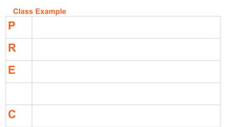 P
R
E
C
Class Example
 