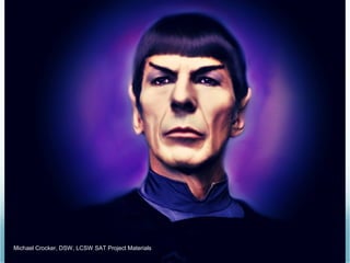 Michael Crocker, DSW, LCSW SAT Project Materials
 