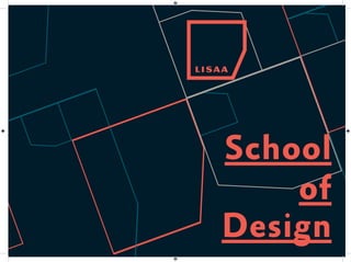 School
of
Design
 