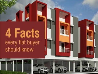4 facts every flat buyer should know
