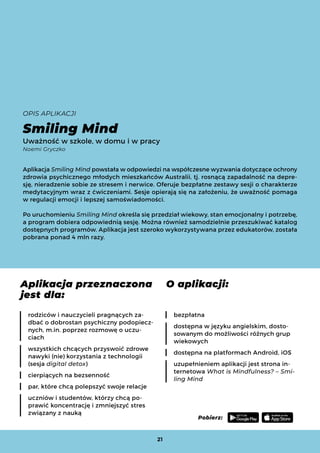 OPIS APLIKACJI
Smiling Mind
Uważność w szkole, w domu i w pracy
Noemi Gryczko
Aplikacja Smiling Mind powstała w odpowiedzi...