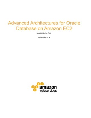 Advanced Architectures for Oracle
Database on Amazon EC2
Abdul Sathar Sait
November 2014
 