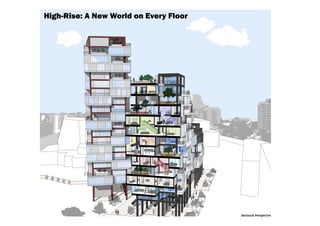 High-Rise: A New World on Every Floor
Sectional Perspective
 
