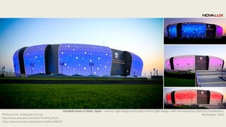 Handball Arena in Doha, Qatar – exterior light design and partly interior light design, with corresponding electrical installations
Realization: 2014
http://www.youtube.com/watch?v=4nPqI_Pcofo
https://www.youtube.com/watch?v=FpICw-WBtCM
Photos source: www.grupo-mci.org
 