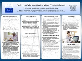 www.postersession.com
ECG Home Telemonitoring in Patients With Heart Failure
Pace University, College of Health Professions, Lienhard School of Nursing
PICO: For patients ages 65 and older with heart failure, would using home telemonitoring reduce the rate
of readmission to the VA Hospital within 30 days, compared to those who did not utilize the telemonitoring service?
BACKGROUND & RATIONALE
●  Heart failure (HF) is defined as the inability of the
heart to pump enough blood to meet the body’s
demand for oxygen (NIH, 2014).
●  HF resulted in 6.5 million hospital days annually in
the USA, and is the most common cause of
hospitalization in elderly adults over the age of 65.
Hospital admission due to HF is the largest
contributor of unexpected readmission costs
(Kanenko et al., 2015).
●  Readmission due to HF costed medicare over
$1.74 billion in 2011 (Hines et al, 2014).
●  The VA NY Harbor readmission rate within 30 days
for patients with HF is above the national average
readmission rate of 22.7% (CMS, 2015).
●  Patients with CHF experience multiple barriers that
impede their access to healthcare. Barriers
include: transportation to the clinic, costs of care,
and infirmity (Smith, 2013).
●  Telemonitoring is the use of technology for clinical
observation of patients, which allows healthcare
professionals to monitor and interpret patients’
data while allowing the patients to remain in the
comfort of their homes (Willemse, Adriaenssens,
Dilles, & Remmen, 2014).
●  Early detection of HF can decrease costs, hospital
readmissions, length of hospitalization, and
mortality (Kitsiou, Paré, & Jaana, 2015).
●  Patients discharged home from the VA with HF are
supplied with a Cardiocom Commander-Flex
monitor, which allows for daily vital signs and
health checks, analyzed by VA nurses.
EBP RECOMMENDATIONS
●  Home telemonitoring for patients with CHF including
the use of an ECG home monitor, combined with
education of heart failure symptoms (Pinkerman et
al., 2013).
●  Education about telemonitoring and use of an ECG
to begin at the time of admission by the patient’s
primary nurse.
●  Education on recognizing signs and symptoms of HF
exacerbations should continue for the duration of
the hospital stay.
●  Discharge teaching by telemonitoring nurse.
●  Having the patient “teach-back” how to use
equipment needed to monitor blood pressure, heart
rate, pulse oximetry, weight, and ECG.
●  Daily structured telephone support by a nurse to
monitor signs of HF exacerbations.
EVALUATION
●  After 4 months, evaluate rate of readmission within
30 days for patients with CHF using an ECG monitor
to determine the effectiveness of using home ECG
telemonitoring.
●  Compare percentage of readmission rates among
patients who used ECG telemonitoring with patients
who used the current VA telemonitoring system.
●  Ask patients who participate in the program to
complete a survey to evaluate ease-of-use, comfort,
and how long it takes to complete the daily
monitoring. Also, assess for potential barriers to
compliance.
Eliyahu Abramowitz
Judith Agishtein
Miriam Becher
Naomi Farkas
Robert Ober
Yaakov Perlstein
SEARCH STRATEGY
●  Databases searched included the following:
CINAHL, Cochrane, Google Scholar, NIH, and
PubMed.
●  Keywords included: congestive heart failure, heart
failure, ECG home monitoring, interventions,
readmissions, telemonitoring, telemedicine.
●  Delimitations included: English language only,
publication date of 2010 and after, scholarly
systematic reviews, and research articles.
●  Based on the relevance to our PICO question, the
amount of evidence, and level of effectiveness, 12
articles were used including: two systematic reviews,
one clinical guidelines, and a randomized control
trial.
LITERATURE REVIEW
●  Telemonitoring of patients at home helps increase
early recognition of heart failure exacerbation so that
appropriate intervention are implemented in a timely
manner, which leads to less hospitalizations (Kitsiou
et al., 2015; Smith, 2013).
●  Network meta-analysis found that patients who
received telemedicine interventions that involved the
use of ECG data transmission were hospitalized
less than patients who received usual care, and had
reduced mortality rates and fewer hospitalizations
(Antonicelli, Mazzanti, Abbatecola, & Parati, 2010;
Kitsiou et al., 2015; Kotb, Cameron, Hsieh & Wells,
2015).
●  Cardiac arrhythmias, palpitations of unknown
causes, the outcome of antiarrhythmic drug therapy,
or interventional ablation therapy can be assessed
using ECG telemonitoring (Mateev, Simova, Katova,
& Dimitrov, 2012).
●  Telemonitoring, or nurse administered telephone
based management programs were clinically
effective in patients with chronic HF in comparison to
the usual care methods (Antonicelli et al., 2010).
METHOD FOR IMPLEMENTATION
●  Educate the VA NY Harbor nurses about the
benefits of telemonitoring, and about the technology
used for telemonitoring.
●  Create a coalition of diverse healthcare
professionals to advocate the use of ECG
telemonitoring for patients with HF, and educate
healthcare professionals and patients about the
benefits of ECG telemonitoring.
●  Primary nurse begins educating each patient with
CHF about signs and symptoms of exacerbations of
HF.
●  Assess patients ability and teach patient how to use
equipment to monitor blood pressure, heart rate,
pulse oximetry and weight daily.
●  Teach patient how to use an ECG telemonitor.
●  Instruct patient to contact telemonitoring nurse and
primary care physician with any signs of worsening
heart failure after discharge to prevent readmission
to the hospital.
●  Collect data on patients’ use of telemonitoring
service and ECG use.
http://thecaringmission.nurelm.com/services.jsp?pageId=2161392240601321021484523
http://thecaringmission.nurelm.com/services.jsp?pageId=2161392240601321021484523
REFERENCES
Antonicelli, R., Mazzanti, I., Abbatecola, A. M., & Parati, G. (2010). Impact of home patient telemonitoring on use
of beta-Blockers in congestive heart failure. Drugs & Aging. 27(10). pp. 801-805. Level II: Randomized Control Trial
Center for Medicare Service. (2015 ). Hospital Compare. Medicare.gov. Retrieved April, 15 2015 from
http://www.medicare.gov/hospitalcompare/
profile.html#profTab=3&ID=33017F&loc=10004&lat=40.7038704&lng=-74.0138541&name=VA Level VII: Report of
Expert committee
Hickey, K. T., Reiffel, J., Sciacca, R. R., Whang, W., Biviano, A., Baumeister, M., & ... Garan, H. (2010). The Utility of
Ambulatory Electrocardiographic Monitoring for Detecting Silent Arrhythmias and Clarifying Symptom Mechanism in
an Urban Elderly Population with Heart Failure and Hypertension: Clinical Implications. JAFIB: Journal Of Atrial
Fibrillation, 663-674. Level III: Control Trial Without Randomization.
Hines A.L., Barrett M.L., Jiang H.J., Steiner C.A. (2014) Conditions With the Largest Number of Adult Hospital
Readmissions by Payer. HCUP Statistical Brief #172, April 2014. Agency for Healthcare Research and
Quality, Rockville, MD. Retrieved April, 20 2015 from http://www.hcup-us.ahrq.gov/reports/statbriefs/sb172-
Conditions-Readmissions-Payer.pdf.
Kaneko, H., Suzuki, S., Goto, M., Arita, T., Yuzawa, Y., Yagi, N., & ... Yamashita, T. (2015). Incidence and predictors of
rehospitalization of acute heart failure patients. International Heart Journal, 56(2), 219-225. doi:10.1536/ihj.14-290
Level IV: Cohort Study
Kitsiou, S., Paré, G., & Jaana, M. (2015). Effects of Home Telemonitoring Interventions on Patients With Chronic Heart
Failure: An Overview of Systematic Reviews. Journal Of Medical Internet Research, 17(3), e63. Level I:
Systematic Review
Kotb, A., Cameron, C., Hsieh, S., & Wells, G. (2015). Comparative Effectiveness of Different Forms of Telemedicine for
Individuals with Heart Failure (HF): A Systematic Review and Network Meta-Analysis. Plos ONE, 10(2), 1-15.
doi:10.1371/journal.pone.0118681 Level I: Systematic Review
Mateev, H., Simova, I., Katova, T., & Dimitrov, N. (2012). Clinical Evaluation of a Mobile Heart Rhythm Telemonitoring
System. ISRN Cardiology, 1-8. doi:10.5402/2012/192670 Level III: Control Trial Without Randomization
National Institutes of Health. (2014). What Is Heart Failure?. Retrieved April 20, 2015, from
http://www.nhlbi.nih.gov/health/health-topics/topics/hf Level VII: Report of Expert Committee
Smith, A. C. (2013). Effect of Telemonitoring on Re-Admission in Patients with Congestive Heart Failure. MEDSURG
Nursing, 22(1), 39-44. Level VII: Opinion of Authorities
Pinkerman, C., Sander, P., Breeding, J. E., Brink, D., Curtis, R., Hayes, R., . . . Turner, A. (2013). Heart failure in adults.
Institute for Clinical Improvement: retrieved from https://www.icsi.org/_asset/50qb52/HeartFailure.pdf. Level I: EPB
Guidelines
Willemse, E., Adriaenssens, J., Dilles, T., & Remmen, R. (2014). Do telemonitoring projects of heart failure fit the
Chronic Care Model?. International Journal Of Integrated Care (IJIC), 141-11. Level VI: Qualitative Study
 