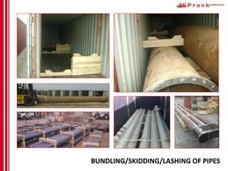 BUNDLING/SKIDDING/LASHING OF PIPES
 