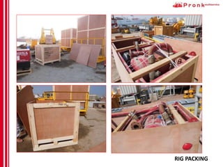 RIG PACKING
 