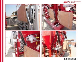 RIG PACKING
 