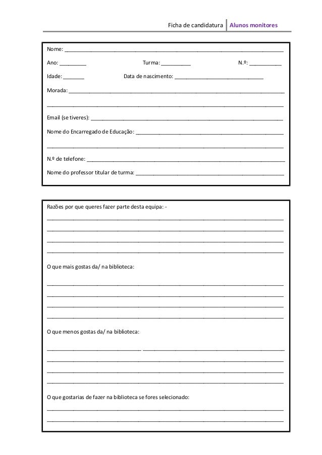 Ficha de candidatura Alunos monitores 
Nome: __________________________________________________________________________ 
A...