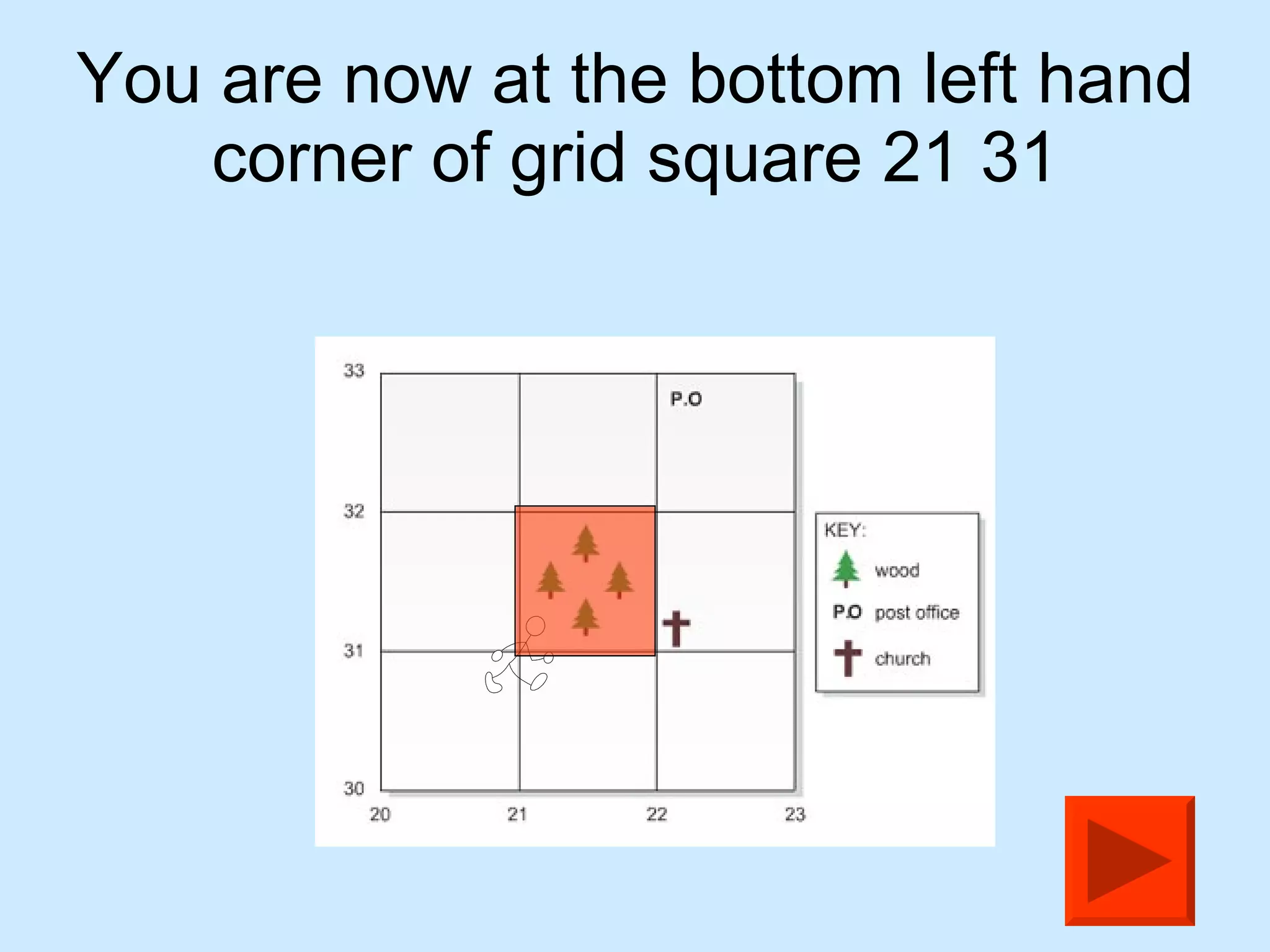 You are now at the bottom left hand corner of grid square 21 31 