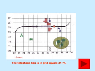 The telephone box is in grid square 31 74.
 