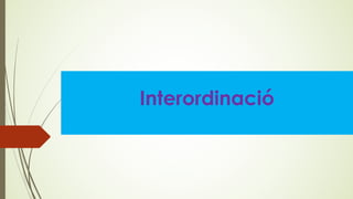Interordinació
 