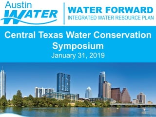 Central Texas Water Conservation
Symposium
January 31, 2019
 