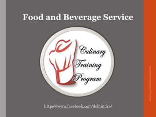 https://www.facebook.com/delhindra
https://www.facebook.com/delhindra/
Food and Beverage Service
 