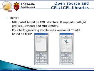 Thinlet GUI toolkit based on XML structure. It supports both JME profiles, Personal and MID Profiles.  Porsche Engineering developed a version of Thinlet based on MIDP. Open source and GPL/LGPL libraries 