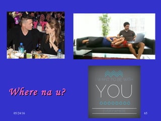 05/24/16 65
Where na u?Where na u?
 