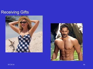 05/24/16 66
Receiving Gifts
 