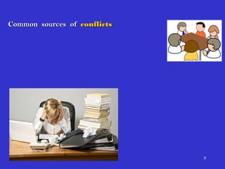 Common sources ofCommon sources of conflictsconflicts
05/24/16 9
 