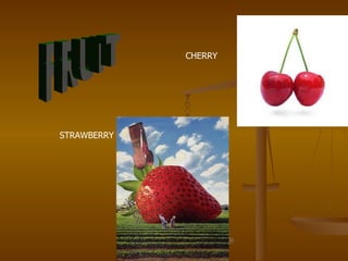 FRUIT STRAWBERRY CHERRY 